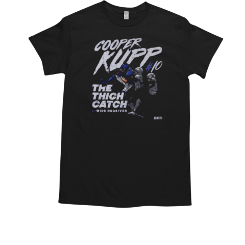 Cooper Kupp Los Angeles Rams The Thigh Catch Wide Receiver T-Shirt