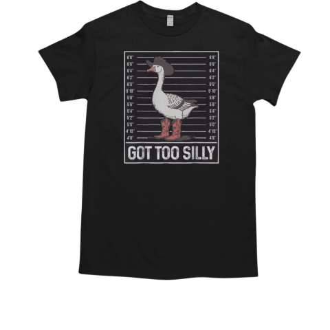 Cowgirl Boots Goose Got Too Silly Goose T-Shirt