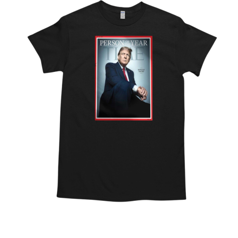 Donald Trump In The TIME Magazine Person Of The Year 2024 For President Of American On December 30th 2024 T-Shirt