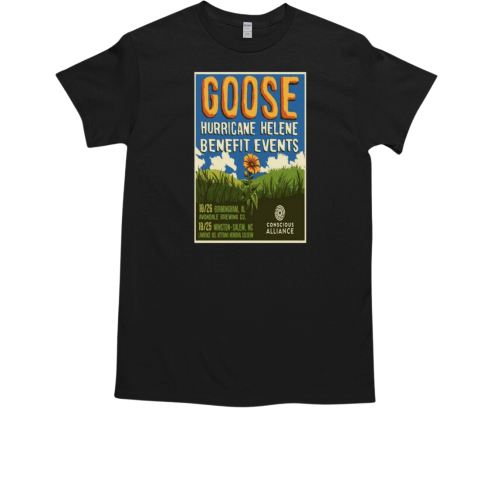 Goose Poster Show Hurricane Helene Benefit Events Oct 25 26 2024 T-Shirt