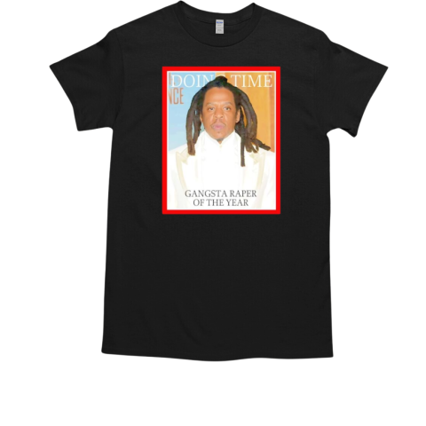 Jay Z doing time Gangsta Raper of the year T-Shirt