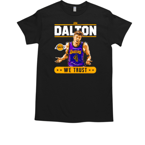 Los Angeles Lakers in Dalton Knecht we trust T-Shirt