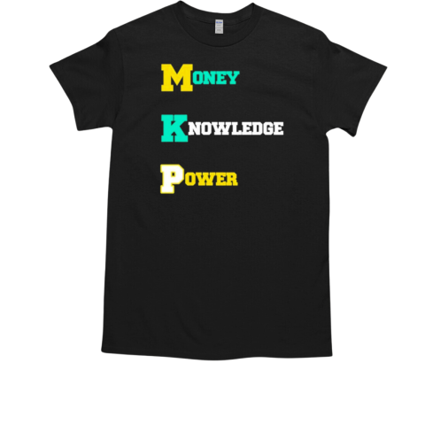 Money Knowledge Power T-Shirt