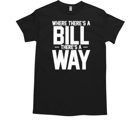 UNC Football Where There's A Bill There's A Way T-Shirt