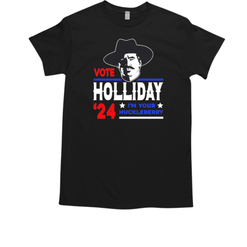 Vote Doc Holliday 2024 I'm your huckleberry T-Shirt