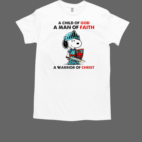 A child of god a man of faith a warrior of Christ Snoopy T-Shirt