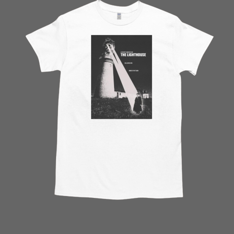 A Robert Eggers Film The Lighthouse Willem Dafoe Robert Pattinson T-Shirt