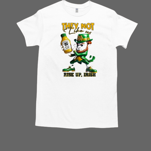 Fighting Irish Mascot Mustard They Not Like Us Rise Up Irish T-Shirt