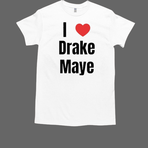 I Love Drake Maye T-Shirt