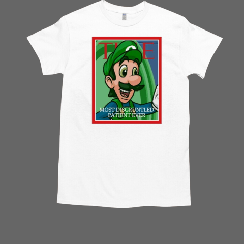 Luigi Time most disgruntled patient ever T-Shirt