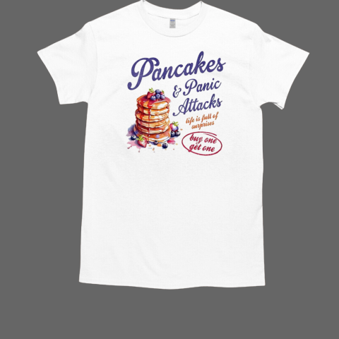 Pancake and panic attack life is full of surprises T-Shirt