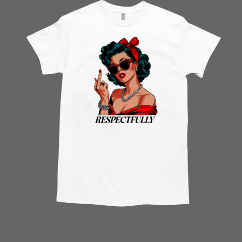 Respectfully woman with middle finger T-Shirt