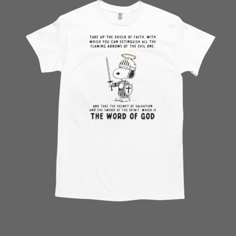 Snoopy take up the shield of faith with which you can extinguish all the flaming word of god T-Shirt