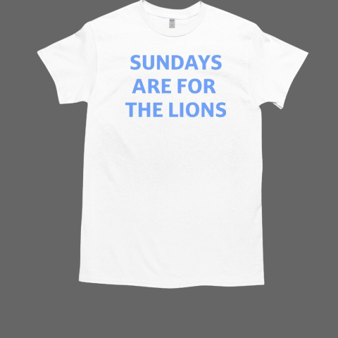 Sundays are for the Detroit Lions football T-Shirt