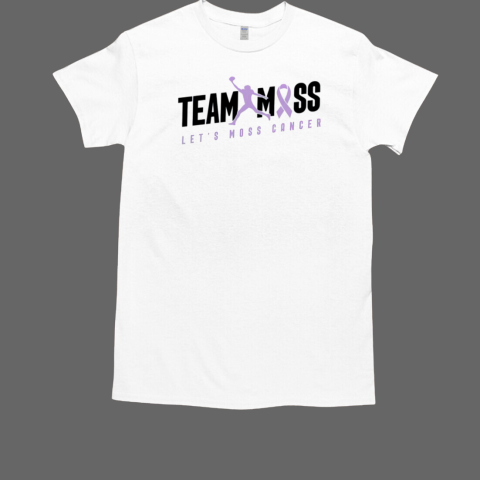 Team Moss Let's Moss Cancer T-Shirt