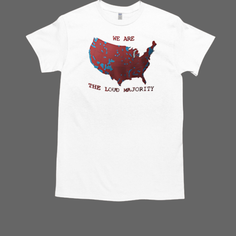 We are the loud majority United State map T-Shirt