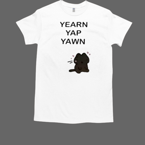 Yearn Yap Yawn T-Shirt