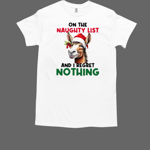 Horse on the naughty list and I regret nothing Christmas T-Shirt