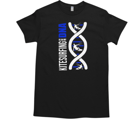 Kitesurfing Is In My Dna Kitesurfing T-Shirt