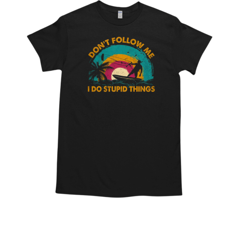 Don't Follow Me I Do Stupid Things Kitesurfing T-Shirt