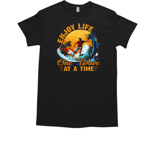 Enjoy Life One Wave At A Time Surfing T-Shirt