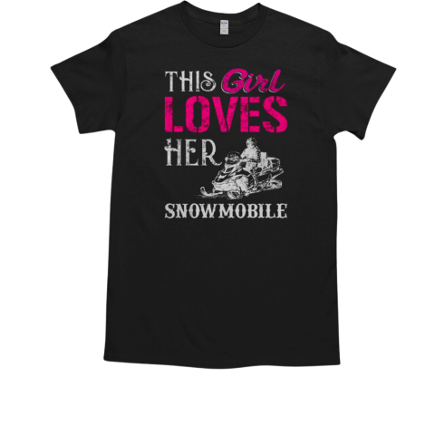 This Girl Loves Her Snowmobile T-Shirt