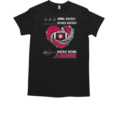 Alabama Crimson Tide Faster Heartbeat When Watching Football T-Shirt