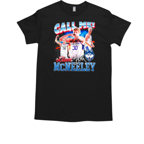 Call me Liam McNeeley UConn Huskies signature T-Shirt