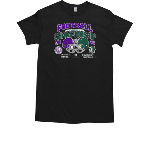 Classical Purple Vs Ponaganset Chieftains RIIL Football Division 3 Championship 2024 T-Shirt