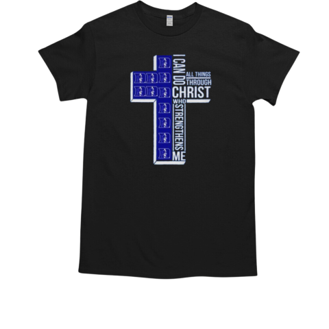 Duke Blue Devils I Can Do All Things Through Christ Who T-Shirt