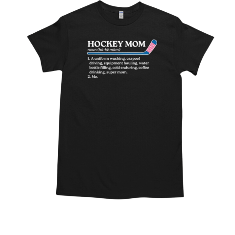 Hockey mom definition T-Shirt