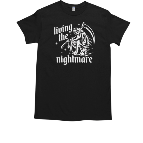 Living The Nightmare Death T-Shirt