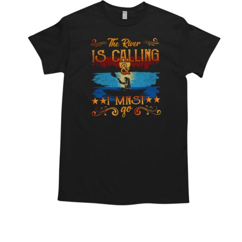 The River Is Calling T-Shirt