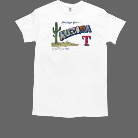 Greetings from Arizona spring training 2025 Texas Rangers T-Shirt