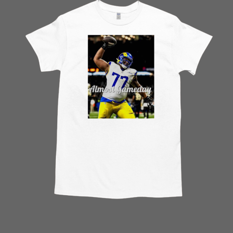 LA Rams Alaric Jackson almost gameday T-Shirt