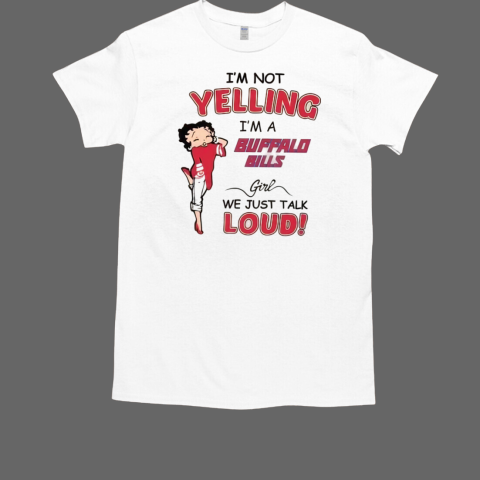 Betty Boop I'm Not Yelling I'm A Buffalo Bills Girls T-Shirt