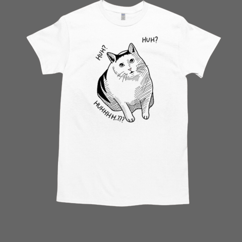 Huh Cat Meme T-Shirt