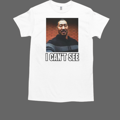 I Can't See Andrew Ahn T-Shirt