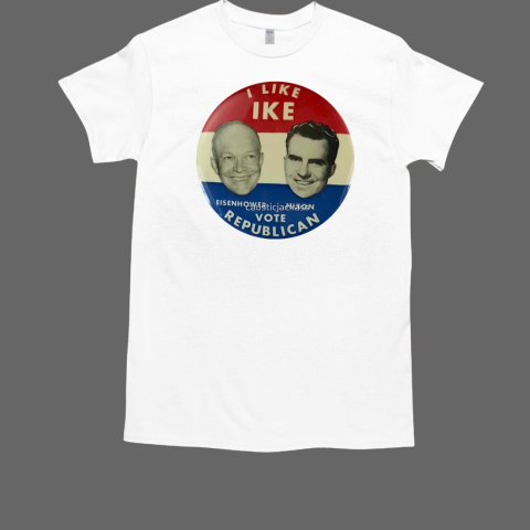 I like ike vote republican Eisenhower and Nixon T-Shirt