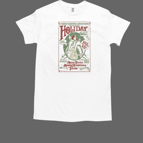 Keep Austin Country's 2nd Holiday At The White Horse In Austin TX On Dec 28 2024 Tour T-Shirt