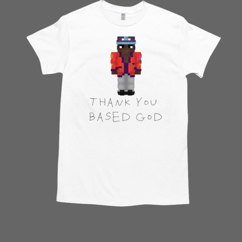 Lilb Mine Thank You Based God T-Shirt