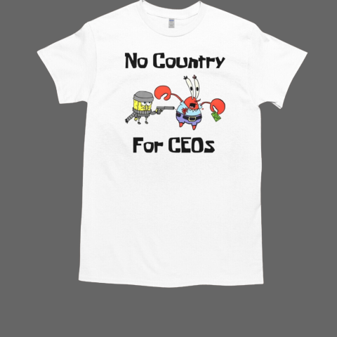 No country for CEOs 2024 T-Shirt