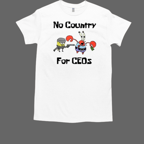 Spongebob And Mr. Krabs No Country For Ceos T-Shirt