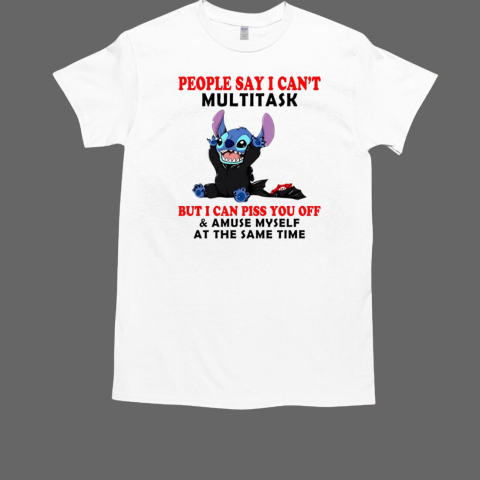 Stitch people say I can't multitask T-Shirt