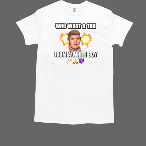 Who want a TBH from a white boy T-Shirt