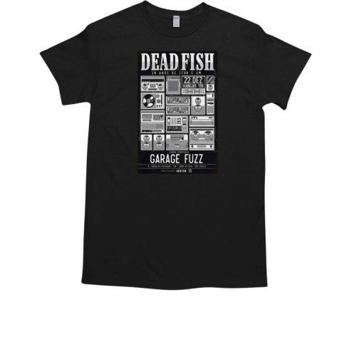 Dead Fish At Hangar 110 In Sao Paulo Brazil On Dec 22 2024 Tour T-Shirt