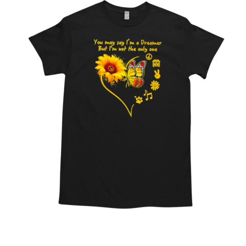 Hippie sunflower you may say I'm a dreamer but I'm not the only one T-Shirt