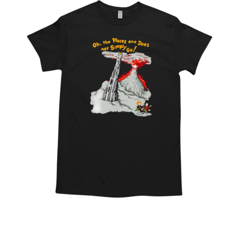 Oh the places one does not simply go T-Shirt