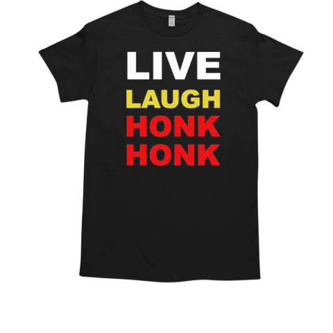 Tank Ledger Live Laugh Honk Honk T-Shirt