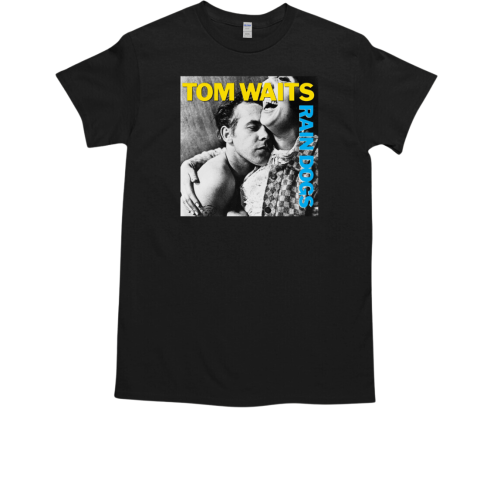 Tom Waits Rain Dogs T-Shirt